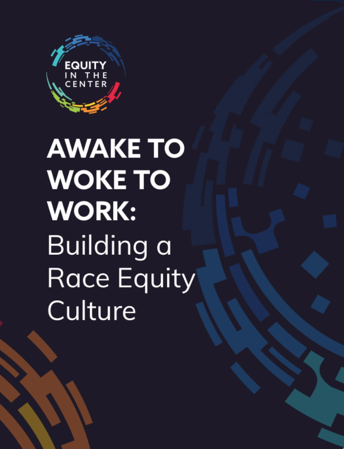AWAKE TO WOKE TO WORK: BUILDING A RACE EQUITY CULTURE PUBLICATION