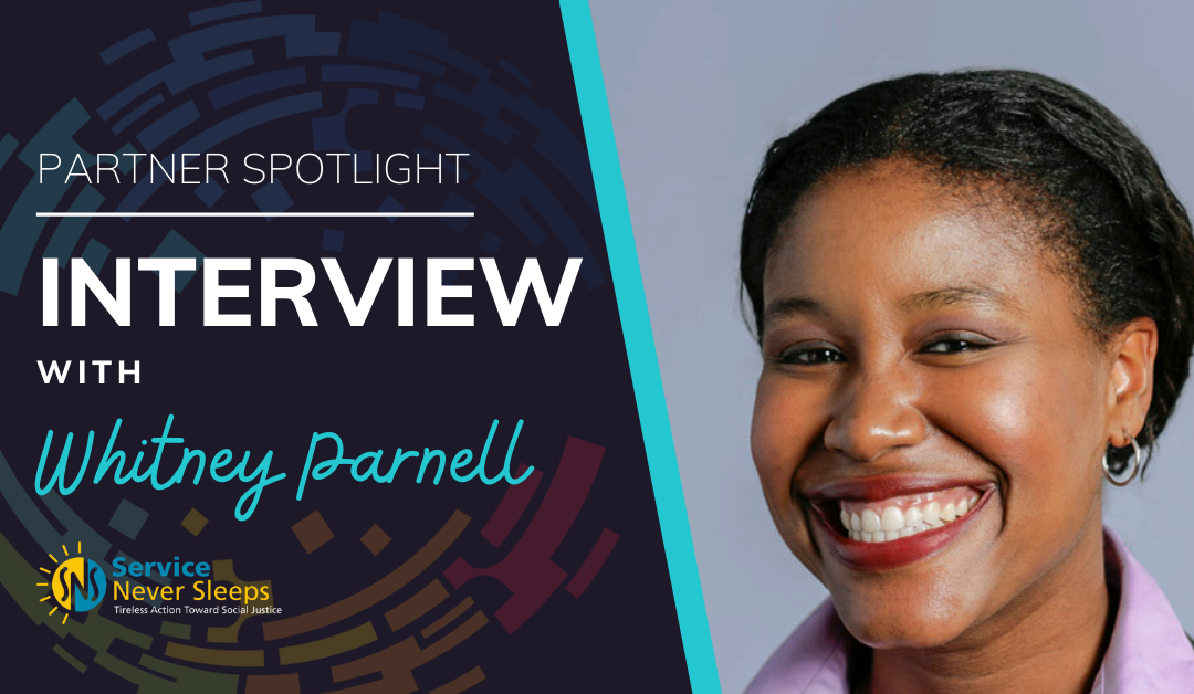 Whitney Parnell of Service Never Sleeps On Starting a Racial Justice Org & the Allyship Lifestyle