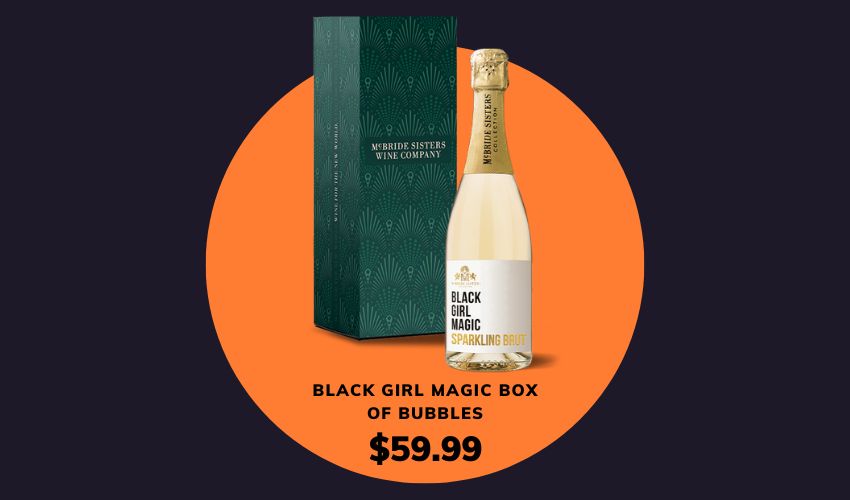 McBride Sisters Wine Company | mcbridesisters.com - BLACK GIRL MAGIC BOX OF BUBBLES $59.99
